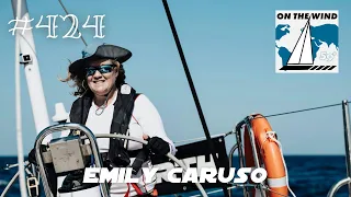 On the Wind #424 – Emily Caruso // Pro Sailor & Empathetic Leader