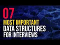 7 Most Important Data Structures for Interviews