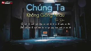 Chúng Ta Không Giống Nhau -Tiến Đào (ft. Alyboiz) [ Official Lyric Video ]