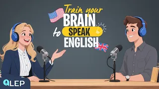 Train Your Brain to SPEAK in English Like a Native | English Speaking Practice for Beginners