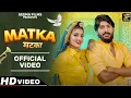 uncha nicha rasta se mere panghat ka Haryanavi Song 2024||MATKA New Haryanvi Song 2024 Mannu Pahari,