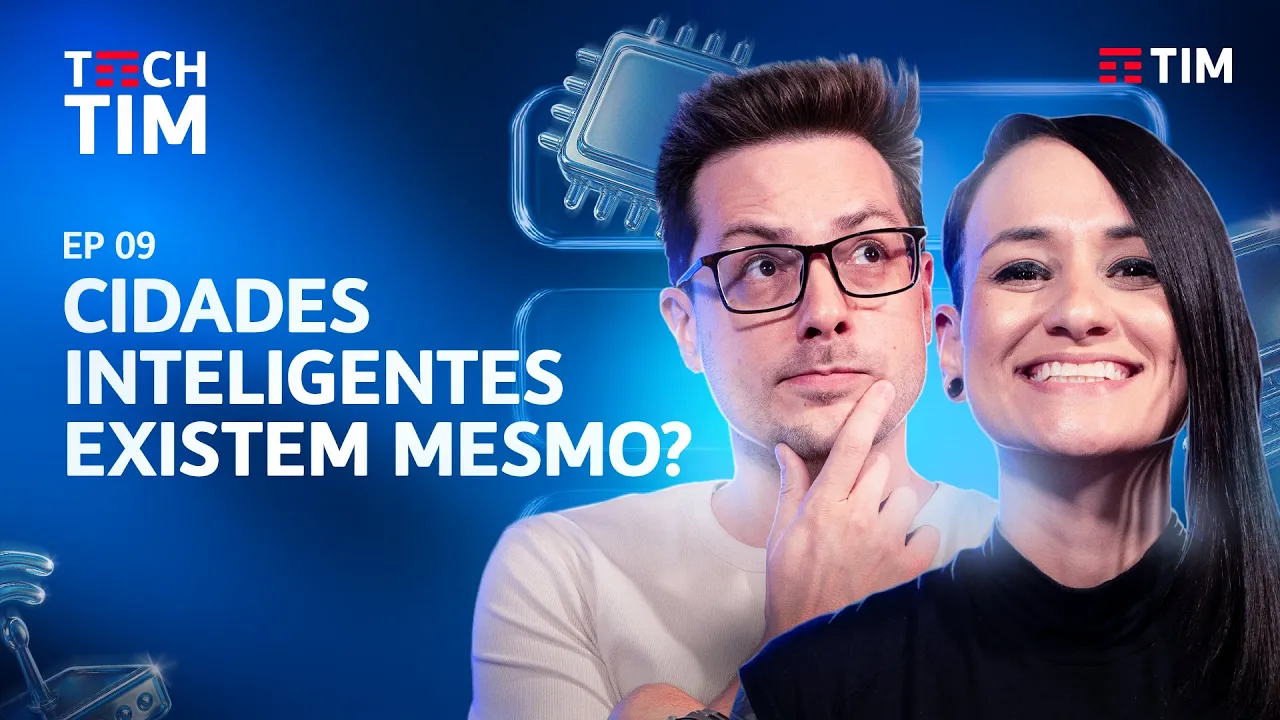 CIDADES INTELIGENTES já são REALIDADE? | Tech TIM Podcast EP9