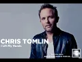 Chris Tomlin: I Lift My Hands - Official Lyric Video