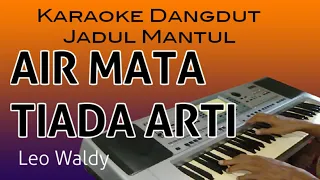 Download AIR MATA TIADA ARTI - LEO WALDY - Karaoke dangdut lawas Tanpa vokal MP3