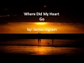 Download Lagu Where Did My Heart Go by James Ingram (with lyrics)