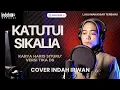 Download Lagu Katutui Sikalia - Karya Haris Situru Versi Tika DS Cover Indah Irwan