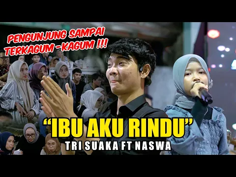 Download MP3 BIG APPLAUSE DARI PENGUNJUNG ❤️ IBU AKU RINDU - TRI SUAKA FT NASWA