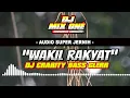 Download Lagu DJ BASS GLERR WAKIL RAKYAT DJ MIX ONE