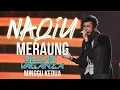 Download Lagu Naqiu - Meraung (Minggu 2 GegarVaganza 6)