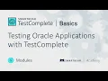 Testing Oracle Applications with TestComplete - Basics Course