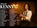 Download Lagu Kenny G Greatest Hits Full Album - Kenny G Best Collection 🎷