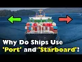 Why Do Ships Use Port and Starboard Instead of Left and Right
