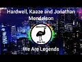 Lagu Hardwell, Kaaze and Jonathan Mendelson - We Are Legends