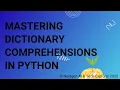 Mastering Dictionary Comprehensions in Python