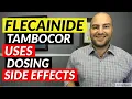 Flecainide Tambocor - Uses Dosing Side Effects Medication Review