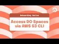 Access DigitalOcean Spaces via AWS S3 CLI