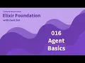 Elixir Agent Basics - 016