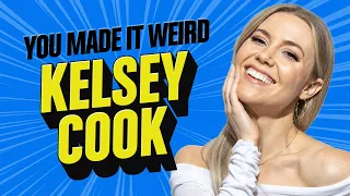 Kelsey Cook Joins The Show! | You Made It Weird