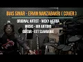 Download Lagu Bias Sinar - Ervin Nanzabakri - Nicky Astria  ( Cover )