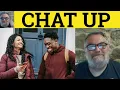 Chat Up Meaning - Chat Someone Up Definition