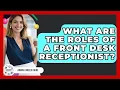 What Are The Roles Of A Front Desk Receptionist - Admin Career Guide