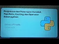 Penjelasan Penerapan Variabel Tipe Data Casting Operator Python Dasar