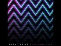 Rise and Fall - Night Drive
