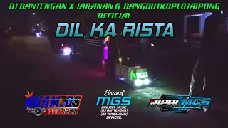 Download DIL KA RISTA - DJ BANTENGAN X JARANAN \u0026 DANGDUTKOPLOJAIPONG OFFICIAL||bass glerrr MP3