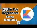 Kotlin For Beginners - String Templates