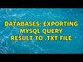 Databases Exporting mysql query result to txt file
