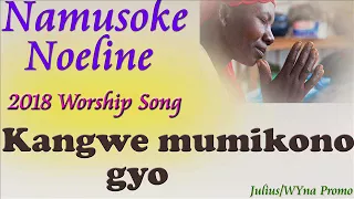 kangwe mumikono gyo noelena namusoke ugandan gospel