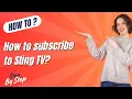 How to subscribe to Sling TV - Step-By-Step