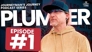 Journeyman's Journey | Episode 1 #1 | The Plumber Show