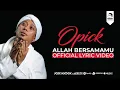 Download Lagu OPICK - Allah Bersamamu (Official Lyric Video)
