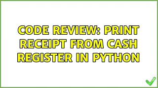 Code Review Print receipt from cash register in Python 3 Solutions