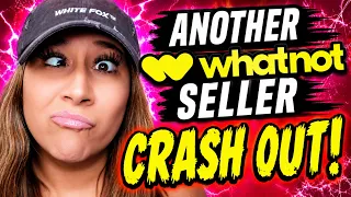 ANOTHER Whatnot Seller CRASH OUT