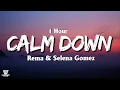 Lagu [1 Hour] Rema \u0026 Selena Gomez - Calm Down (Letra/Lyrics)