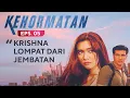 Download Lagu Krishna Lompat Dari Jembatan | Kehormatan Episode 5