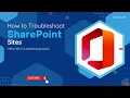 How To Troubleshoot SharePoint Sites O365 Troubleshooting Issues