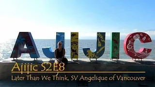 Ajijic S2E8 Later Than We Think, SV Angelique of Vancouver