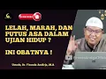 Download Lagu Lelah, Marah, dan Putus Asa dalam Ujian Hidup ? Ini Obatnya ! - Ustadz, Dr. Firanda Andirja, M.A