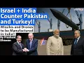 Lagu INDIA ISRAEL COUNTER PAKISTAN AND TURKEY!! Missiles to be Manufactured in India!!