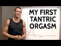 My First Tantric Orgasm - Male Orgasm Without Ejaculation