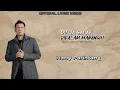 Download Lagu Harry Parintang - Di Lua Galak Di Dalam Manangih(Cincin Parmato Dijari Manih) [Official Lyric Video]