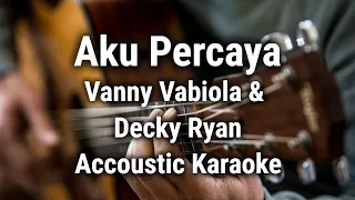 Download Aku Percaya - Vanny Vabiola \u0026 Decky Ryan | Karaoke Akustik MP3