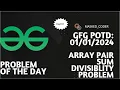 Array Pair Sum Divisibility Problem gfg potd 01-01-2024 GFG Problem Of The Day