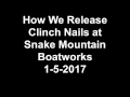 How We Release Clench Nails at Snake Mountain Boatworks 1 5 2017