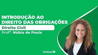 Introdução ao Direito das Obrigações - Direito Civil - Profª Núbia de Paula