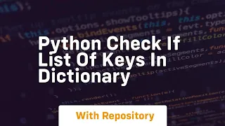 python check if list of keys in dictionary