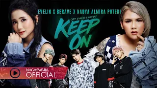 Download Evelin X Berave X Nadya Almira Puteri - Keep On (Official Music Video NAGASWARA) #POP MP3